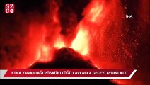 İtalya'da Etna Yanardağı püskürttüğü lavlarla geceyi aydınlattı