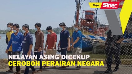 Nelayan asing dicekup ceroboh perairan negara
