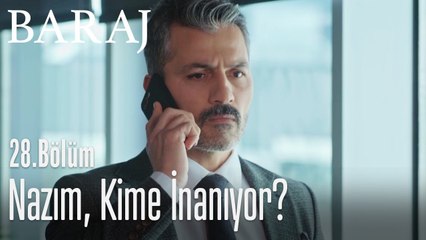 Nazım, kime inanıyor? - Baraj 28. Bölüm