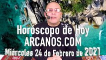 HOROSCOPO DE HOY de ARCANOS.COM - Miércoles 24 de Febrero de 2021