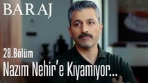 Nazım Nehir'e kıyamıyor... - Baraj 28. Bölüm