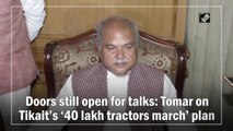 Doors still open for talks: Tomar reacts to Rakesh Tikait's '40 lakh tractor march' plan