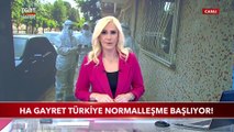 Ha Gayret Türkiye, Normalleşme Başlıyor!