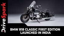 BMW R18 Classic First Edition Launched In India | Prices, Specs, Features & Other Details