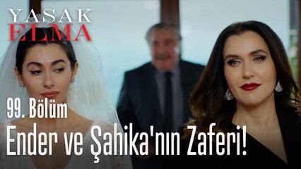 Ender ve Şahika'nın zaferi! - Yasak Elma 99. Bölüm