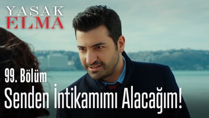 Senden intikamımı alacağım - Yasak Elma 99. Bölüm