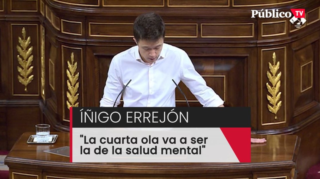 Íñigo Errejón: "La cuarta ola va a ser la de la salud mental"