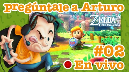 Zelda: Link's Awakening #02 | Pregúntale a Arturo en Vivo (23/02/2021)
