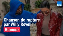 HUMOUR - Chanson de rupture par Willy Rovelli