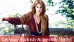 Top Most Turkish Beautiful Hottest Actress Models 2018 _ hande erçel _hazal kaya