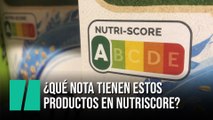 ¿Qué nota tienen estos productos en Nutriscore?