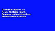 Downlaod Adults in the Room: My Battle with the European and American Deep Establishment unlimited