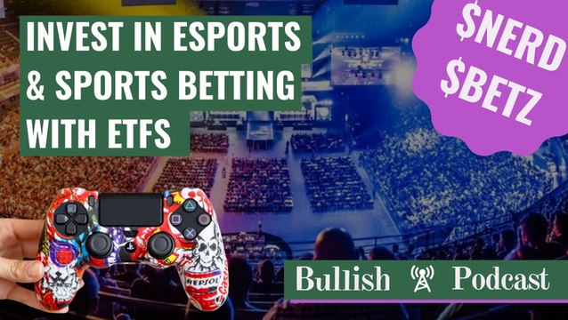 Why Young Investors Are Getting Into eSports | The Bullish Podcast