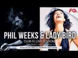 PHIL WEEKS & LADYBIRD | CLUB FG LIVE DJ MIX | 
