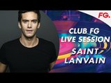 SAINT LANVAIN | LIVE | CLUB FG | DJ MIX | DRIVE ME CRAZY