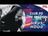 SIRUS HOOD | LIVE | CLUB FG | DJ MIX | RADIO FG