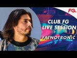 FATNOTRONIC | LIVE | CLUB FG | DJ MIX | RADIO FG