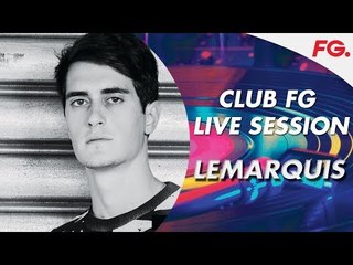 LEMARQUIS | LIVE | CLUB FG | DJ MIX | RADIO FG