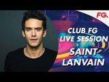 SAINT LANVAIN | LIVE | CLUB FG | DJ MIX | RADIO FG