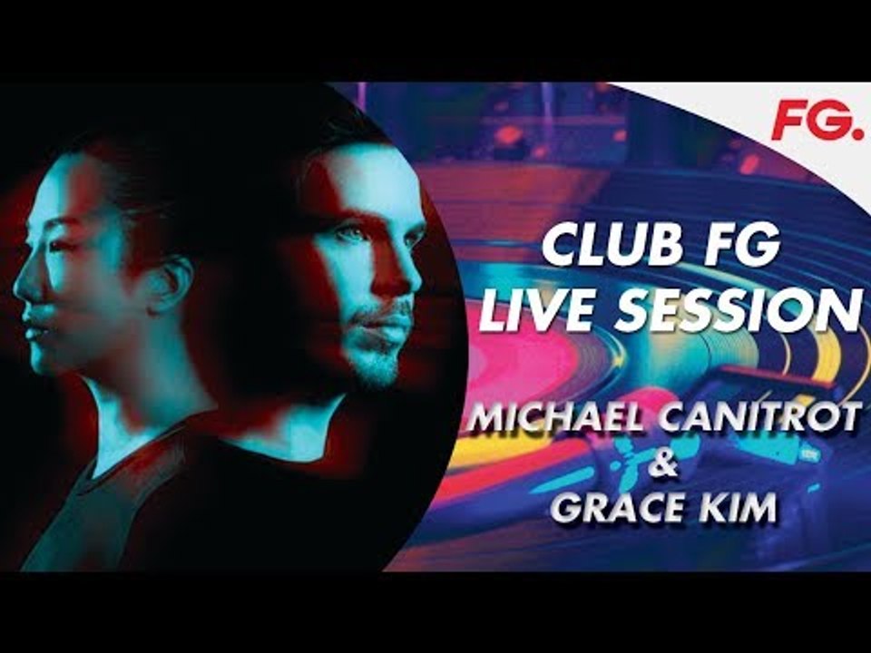 MICHAEL CANITROT & GRACE KIM | SO HAPPY IN PARIS | CLUB FG | LIVE DJ MIX | RADIO FG