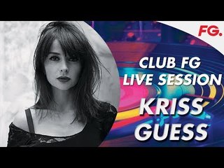 KRISS GUESS | CLUB FG | LIVE DJ MIX | RADIO FG