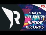 RIPTIDE RECORDS | CLUB FG | LIVE DJ MIX | RADIO FG