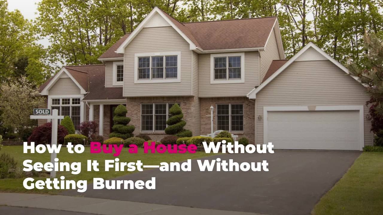 How to Buy a House Without Seeing It First—and Without Getting Burned