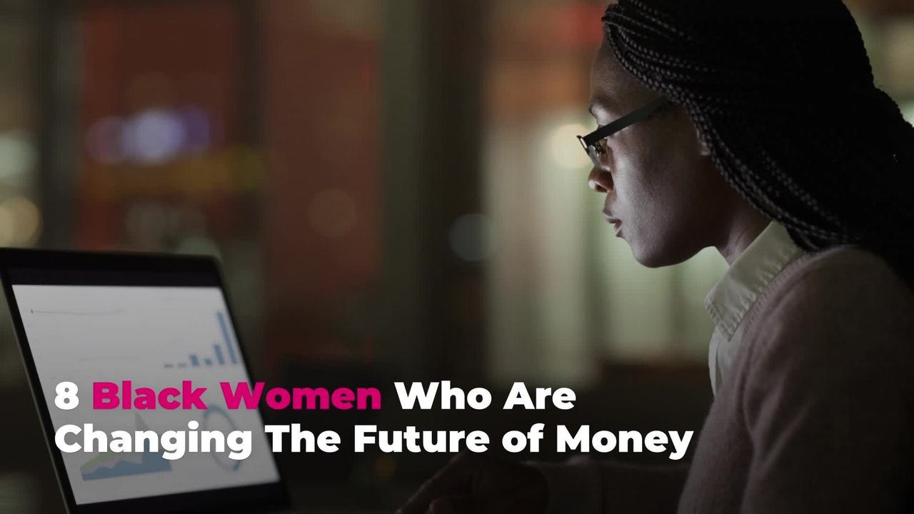 8 Black Women Who Are Changing The Future of Money