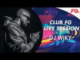 DJ WIKY | CLUB FG | LIVE DJ MIX | RADIO FG