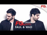 FAUL & WAD | FG CLOUD PARTY | LIVE DJ MIX | RADIO FG