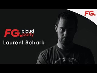 LAURENT SCHARK | FG CLOUD PARTY | LIVE DJ MIX | RADIO FG