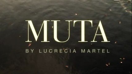 Muta by Lucrecia Martel