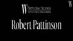 Robert Pattinson Reveals His Favorite Birthday Story