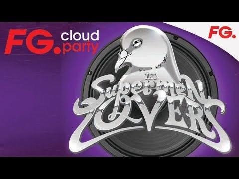 THE SUPERMEN LOVERS | FG CLOUD PARTY | LIVE DJ MIX | RADIO FG