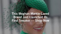 This Meghan Markle-loved Brand Just Launched Its First Sneaker — Shop Now