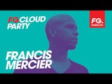 FRANCIS MERCIER X BARBARA TUCKER | FG CLOUD PARTY | LIVE DJ MIX | RADIO FG 