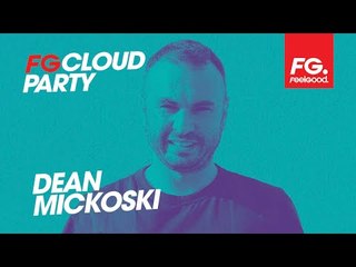 DEAN MICKOSKI  | FG CLOUD PARTY | LIVE DJ MIX | RADIO FG 