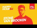 STONE VAN BROOKEN | HAPPY HOUR DJ | LIVE DJ MIX | RADIO FG 