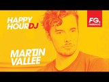 MARTIN VALLÉE | HAPPY HOUR DJ | LIVE DJ MIX | RADIO FG 