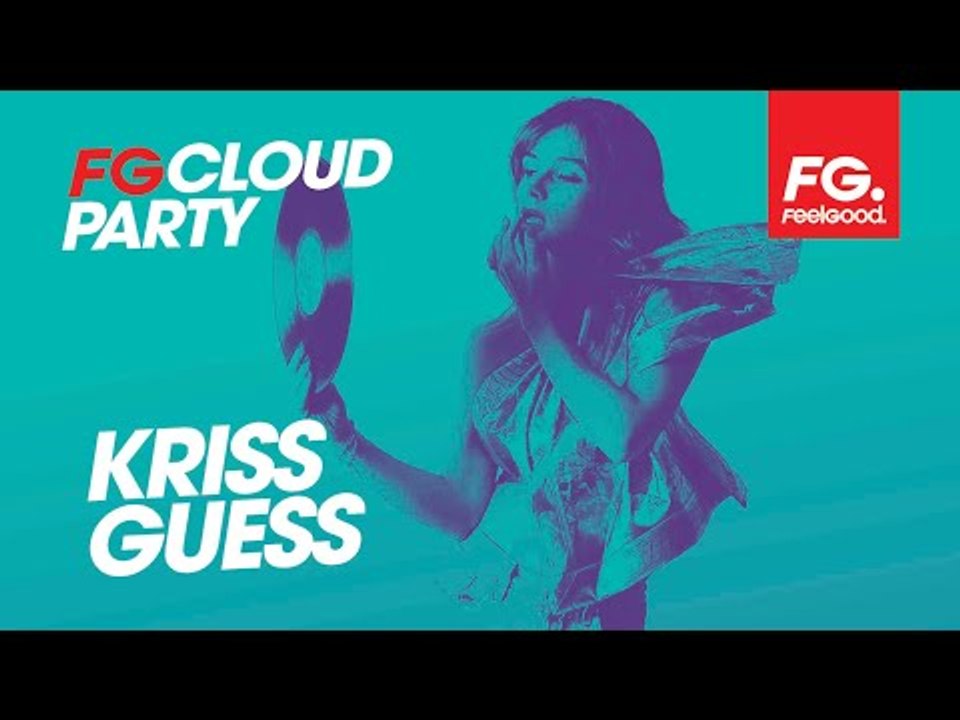 KRISS GUESS | FG CLOUD PARTY | LIVE DJ MIX | RA...