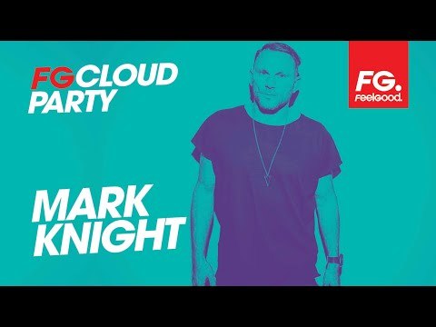 MARK KNIGHT | FG CLOUD PARTY | LIVE DJ MIX | RADIO FG