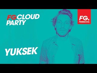 YUKSEK | FG CLOUD PARTY | LIVE DJ MIX | RADIO FG 