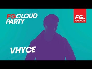 VHYCE | FG CLOUD PARTY | LIVE DJ MIX | RADIO FG 