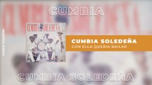 Cumbia Soledeña - Con Ella Quiero Bailar
