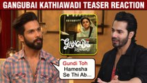 Alia Bhatt's Gangubai Kathiawadi Teaser Out | Varun Dhawan, Shahid Kapoor | Stars React