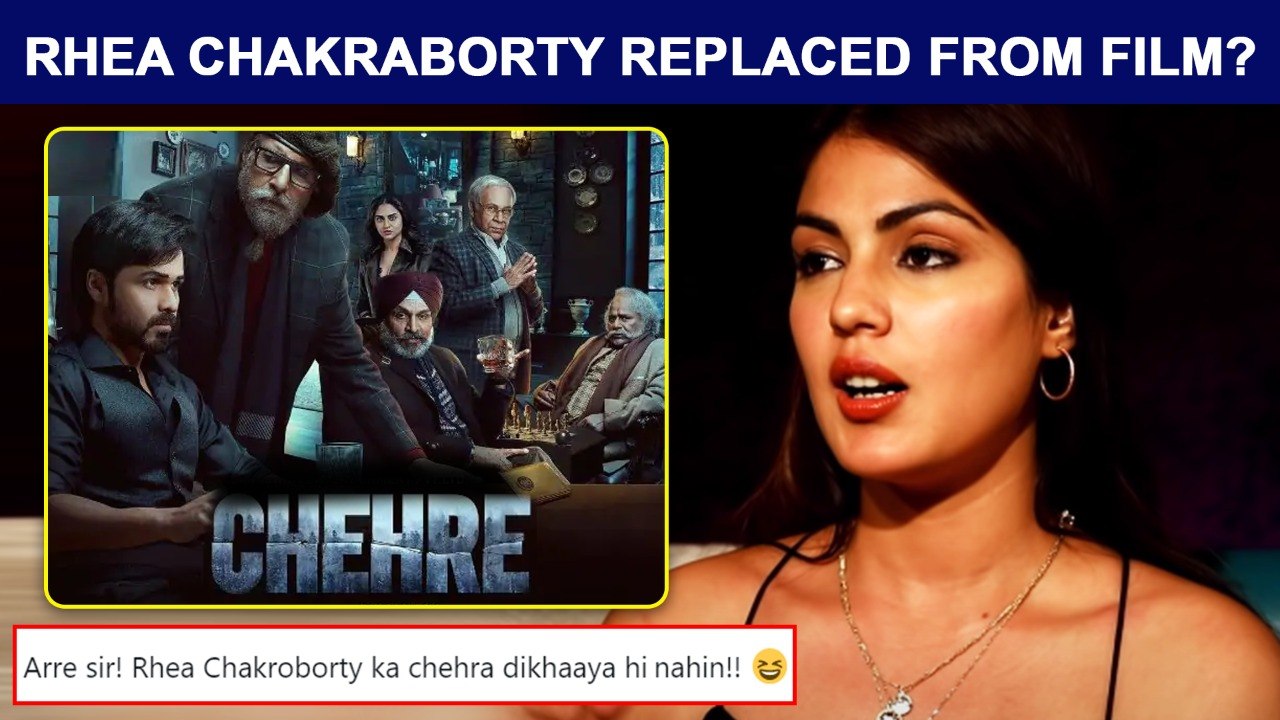 Rhea Chakraborty MISSING From Amitabh Bachchan Emraan Hashmi's Film Chehre Poster | FANS REACT