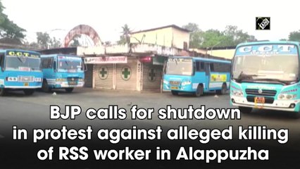 BJP calls for shutdown in protest against alleged killing of RSS worker in Alappuzha