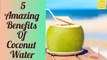 5 Amazing Benefits of Coconut Water| Eat Good and Live Healthy| Let's Heal Your Health|