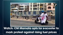 Mamata Banerjee hops on electric scooter to protest fuel price hike