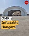 In a first-in-Asia, Hyderabad Airport's GMR Aero Technic introduces inflatable hangar
